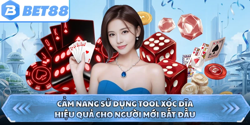 Cẩm nang sử dụng tool xóc đĩa hiệu quả cho người mới bắt đầu 